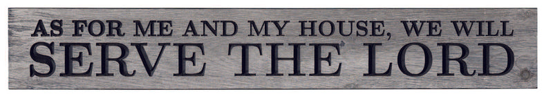 Engraved Weathered Gray Wooden Sign that reads "As for Me and My House, We Will Swerve the Lord."