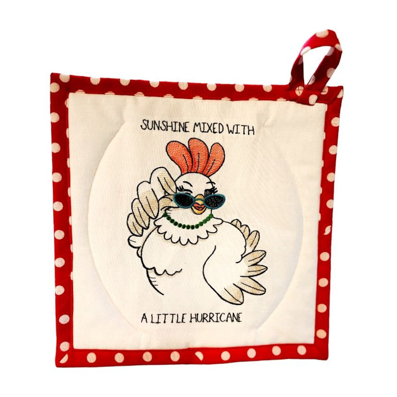 This handmade potholder has a chicken with sunglasses and a necklace with the saying, "Sunshine mixed with a little Hurricane" embroidered on it. So cute!