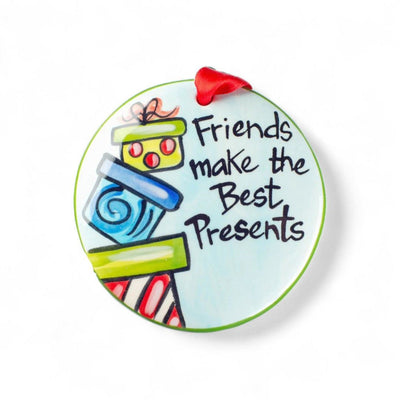 Hand Painted, ceramic "Friends Make the Best Presents"  Holiday Ornament. 3.5" x 3.5"