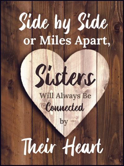 Rustic wooden plaque about Sisters connected by their hearts. 