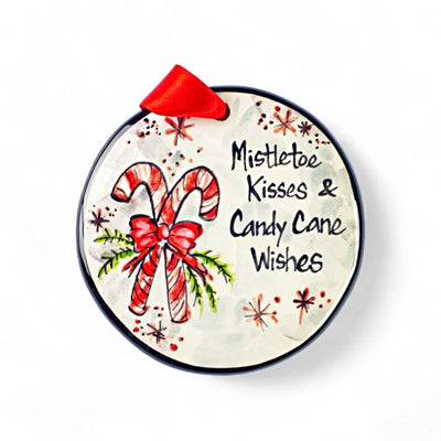 Hand Painted, Ceramic "Mistle Toe Kisses & Candy Cane Wishes" Ornament. Made in the USA.
