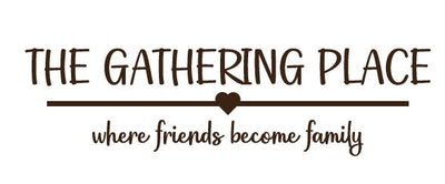 "THE GATHERING PLACE where friends become family" Engraving Option for Square Board