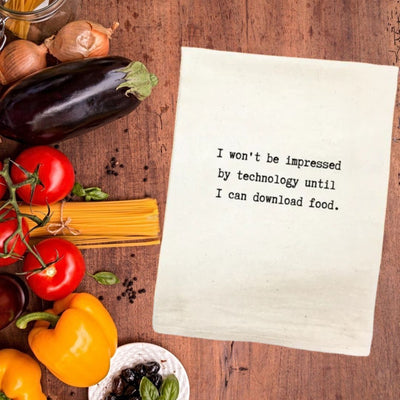 "I won’t be impressed by technology until I can download food." Unbleached, 100% Flour Sack Cotton Dish Towel now available at Harvest Array. 