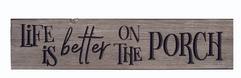 Life is Better on the Porch Engraved Wooden 24 inch Plank Sign