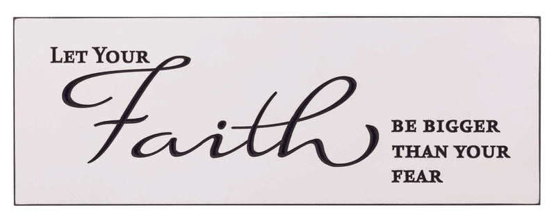 "Let Your Faith Be Bigger Than Your Fear" 16 x 5.5 inch Engraved Sign