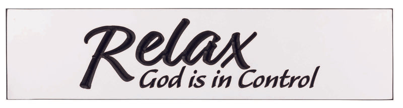 Engraved 24 x 5.5 inch sign "Relax God is in Control"