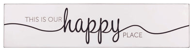 Engraved 24 x 5.5 inch sign "This is our happy place"