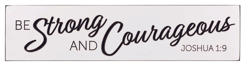 Engraved 24 x 5.5 inch sign "Be Strong and Courageous Joshua 1:9"