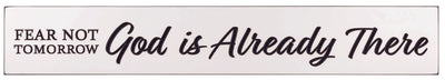 "Fear Not Tomorrow God is Already There" 36 x 5.5 inch Engraved Sign