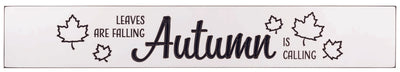 "Leaves are Falling Autumn is Calling."36 x 5.5 inch Engraved Sign