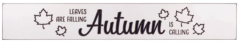 "Leaves are Falling Autumn is Calling."36 x 5.5 inch Engraved Sign