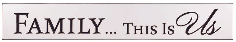 "Family...This is Us" 36 x 5.5 inch Engraved Sign