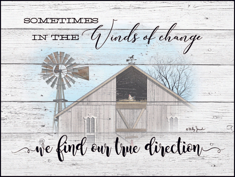 Rustic Plaque that reads, "Sometimes in the Winds of Change we find our true direction.""